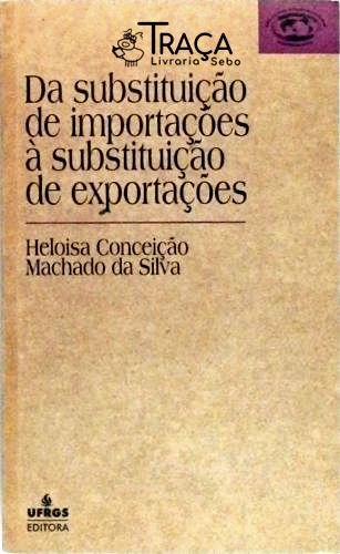 Da Substituição de Importações À Substituição de Exportações
