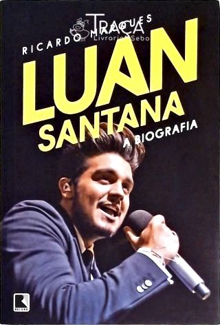 Luan Santana - a Biografia