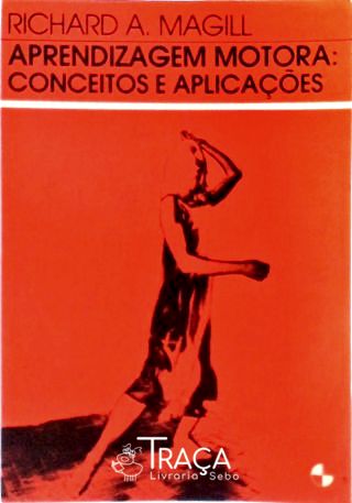 Aprendizagem Motora - Conceitos e Aplicações