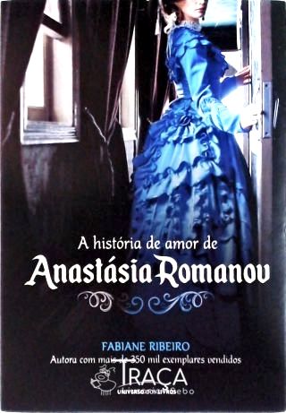 A História de Amor de Anastásia Romanov