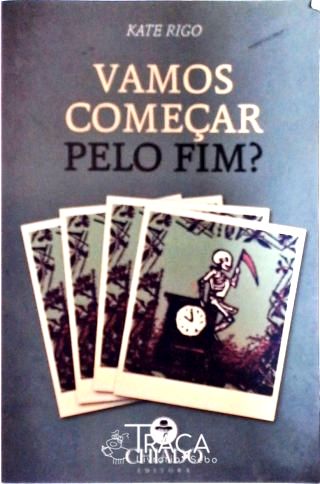 Vamos Começar Pelo Fim?