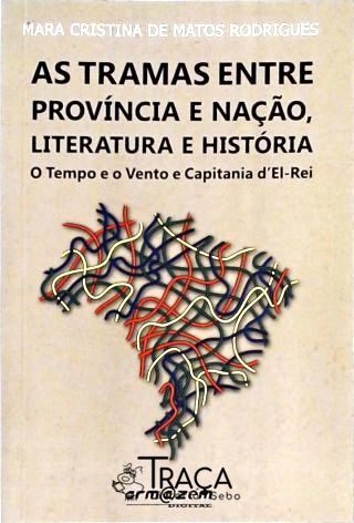 As Tramas Entre Província e Nação, Literatura e História
