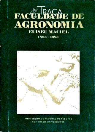 Faculdade de Agronomia Eliseu Maciel 1883 - 1983