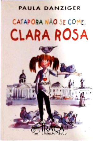Catapora Não Se Come, Clara Rosa