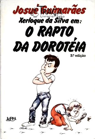 Xerloque da Silva em - o Rapto da Dorotéia