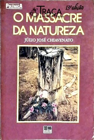 O Massacre da Natureza