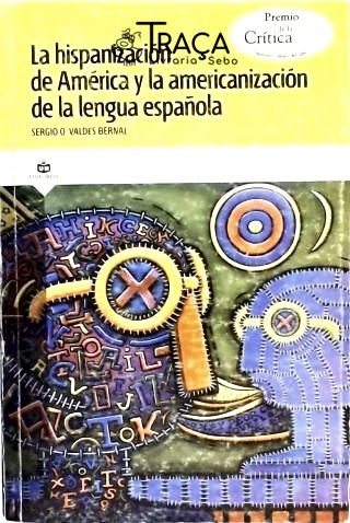 La Hispanización de América Y La Americanización de La Lengua Espanola