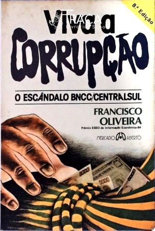 Viva a Corrupção - o Escândalo Bncc/ Centralsul