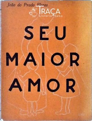 Seu Maior Amor