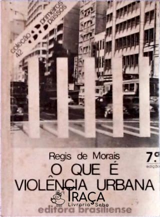 O Que é Violência Urbana?