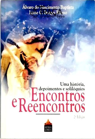 Encontros e Reencontros - Uma História, Depoimentos e Solilóquios
