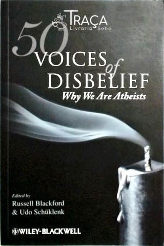 50 Voices Of Disbelief Why We Are Atheists