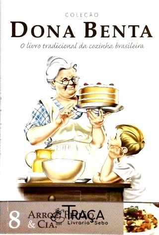 Dona Benta - Arroz, Feijão e Cia