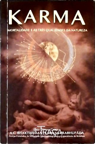 Karma - Imortalidade e as Três Qualidades da Natureza