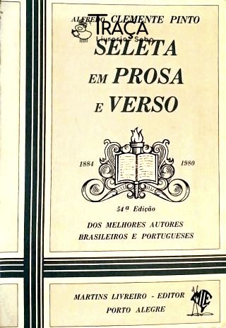 Seleta em Prosa e Verso - dos Melhores Autores Brasileiros e Portugueses