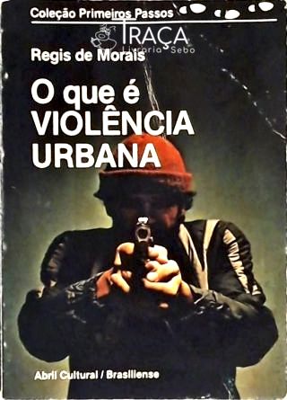 O Que É Violência Urbana?