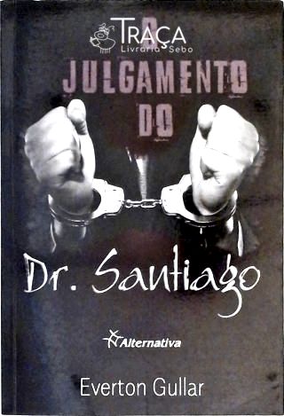 O Julgamento do Dr. Santiago - Autografado