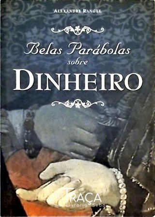 Belas Parábolas Sobre Dinheiro