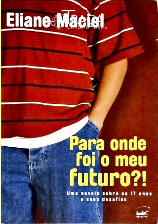 Para Onde Foi O Meu Futuro?!