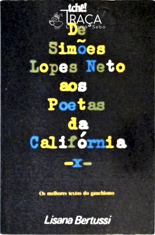 De Simões Lopes Neto Aos Poetas da Califórnia