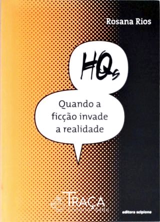 Hqs - Quando a Ficção Invade a Realidade