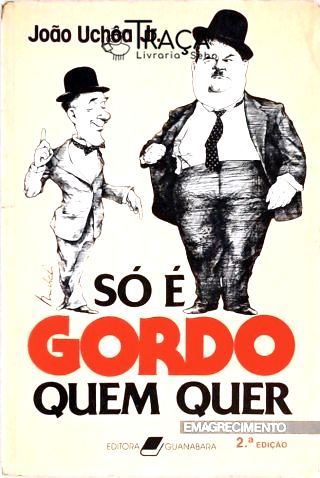 So É Gordo Quem Quer