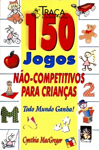 150 Jogos Não-competitivos para Crianças