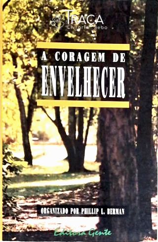 A Coragem de Envelhecer