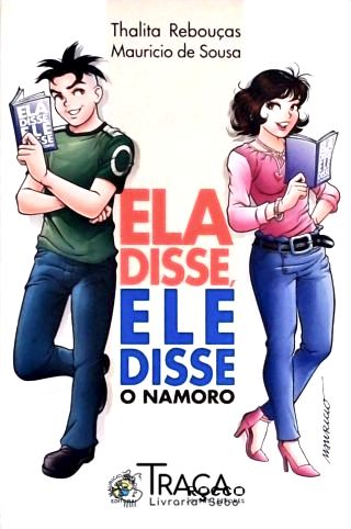 Ela Disse, Ele Disse - o Namoro