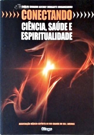 Conectando, ciência, saúde e espiritualidade
