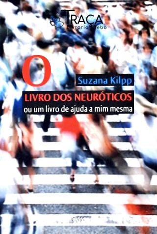 O Livro dos Neuróticos Ou Um Livro de Ajuda a Mim Mesma