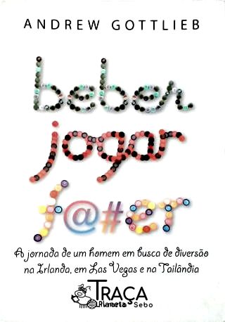 Beber, Jogar, F@#der
