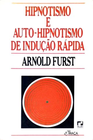 Hipnotismo e Auto-hipnotismo de Indução Rápida