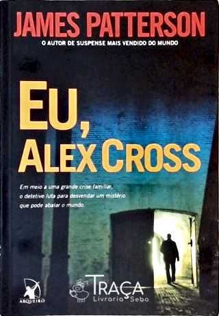 Eu, Alex Cross
