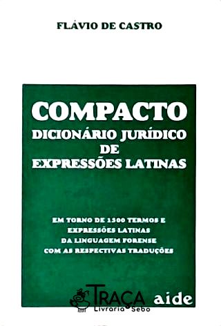 Compacto Dicionário Jurídico de Expressões Latinas