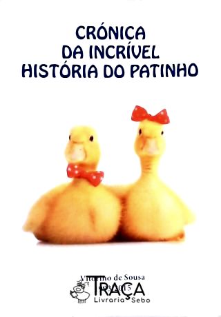 Crónica da Incrível História do Patinho