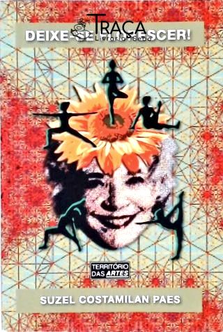 Deixe-se Florescer! (autografado)