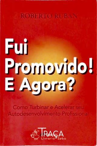 Fui Promovido! e Agora?