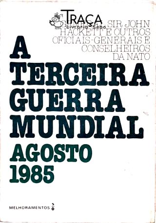 A Terceira Guerra Mundial - Agosto de 1985