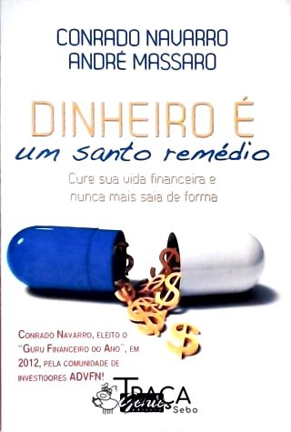 Dinheiro É Um Santo Remédio