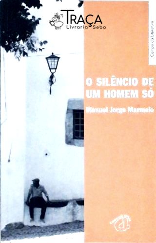 O Silêncio de Um Homem Só