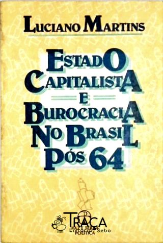 Estado Capitalista e Burocracia No Brasil Pós-64
