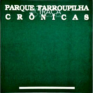 Parque Farroupilha Crônicas