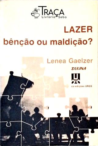 Lazer Bênção Ou Maldição?