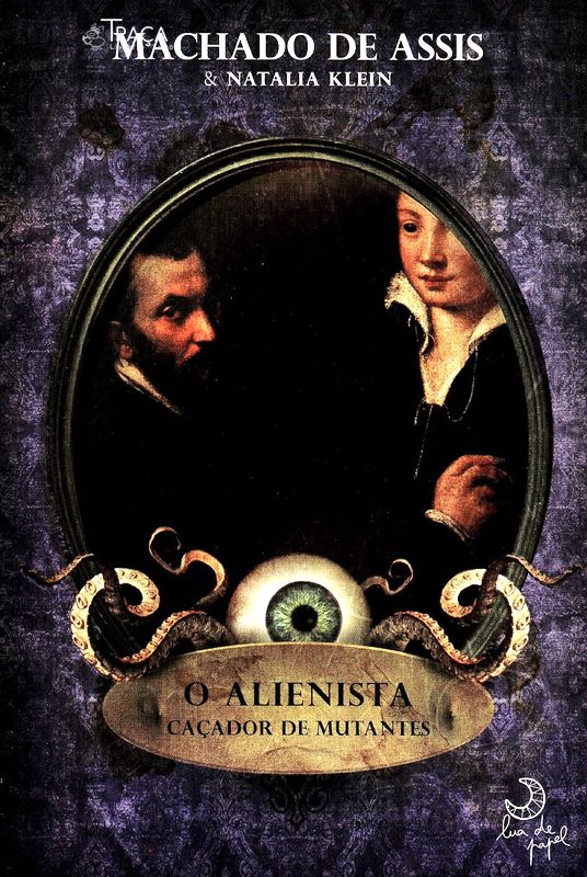 O Alienista Caçador de Mutantes (adaptado)