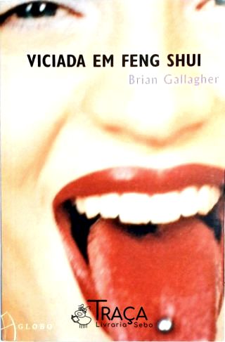 Viciada em Feng Shui