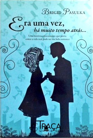 Era Uma Vez, Há Muito Tempo Atrás...