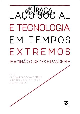 Laço Social e Tecnologia em Tempos Extremos