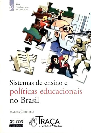 Sistemas de Ensino e Políticas Educacionais No Brasil