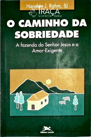 O Caminho da Sobriedade